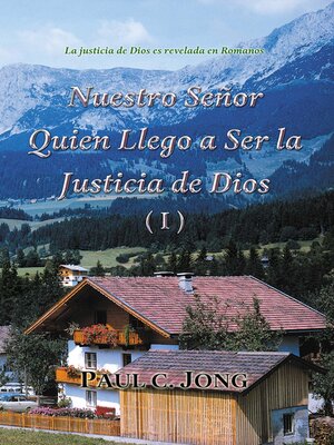 cover image of La justicia de Dios es Revelada en Romanos --Nuestro Señor Quien Llego a Ser la Justicia de Dios (I)